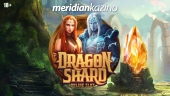 Najveći online kazino na Balkanu – Meridian: Zaigraj Dragon Shard za BESPLATNE SPINOVE!