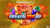 CRYSTAL HOT 80: Samo na Meridian Online Kazinu!!